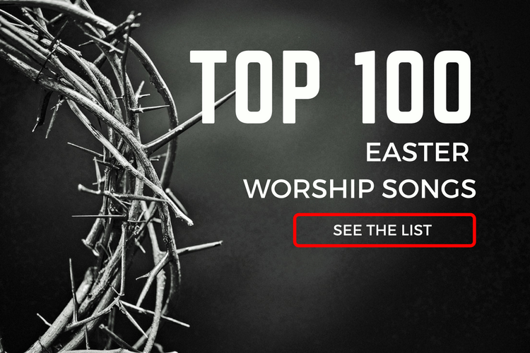 Top 100 Easter Worship Songs For 2020 | PraiseCharts